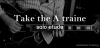 Take the A traine